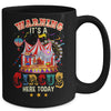 Warning Its A Circus Here Today Circus Birthday Party Mug | teecentury
