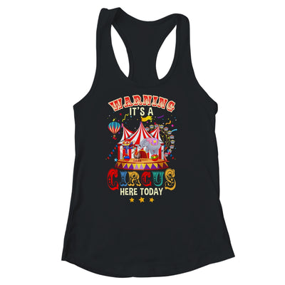 Warning Its A Circus Here Today Circus Birthday Party Shirt & Tank Top | teecentury