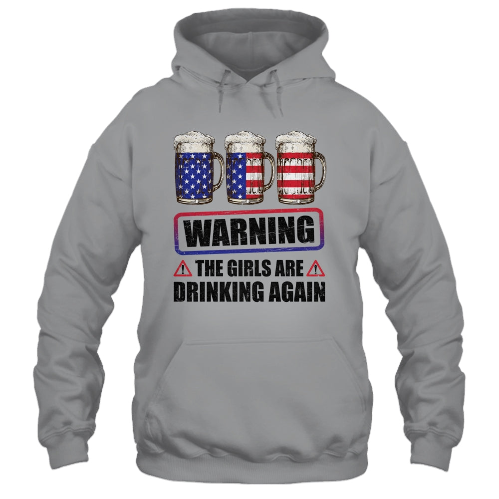 Warning The Girls Are Drinking Again 4th of July Shirt & Tank Top | teecentury