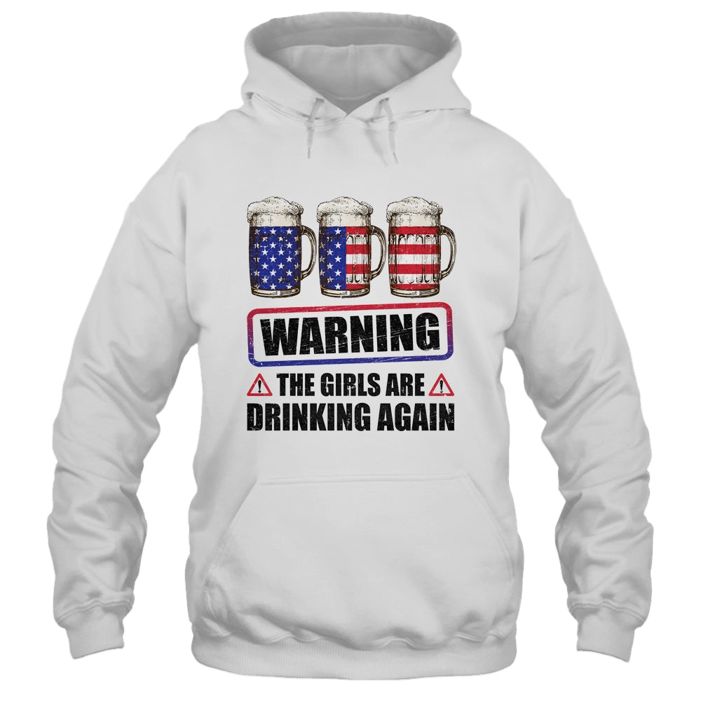 Warning The Girls Are Drinking Again 4th of July Shirt & Tank Top | teecentury