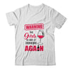 Warning The Girls Are Drinking Again Funny Gifts T-Shirt & Tank Top | Teecentury.com