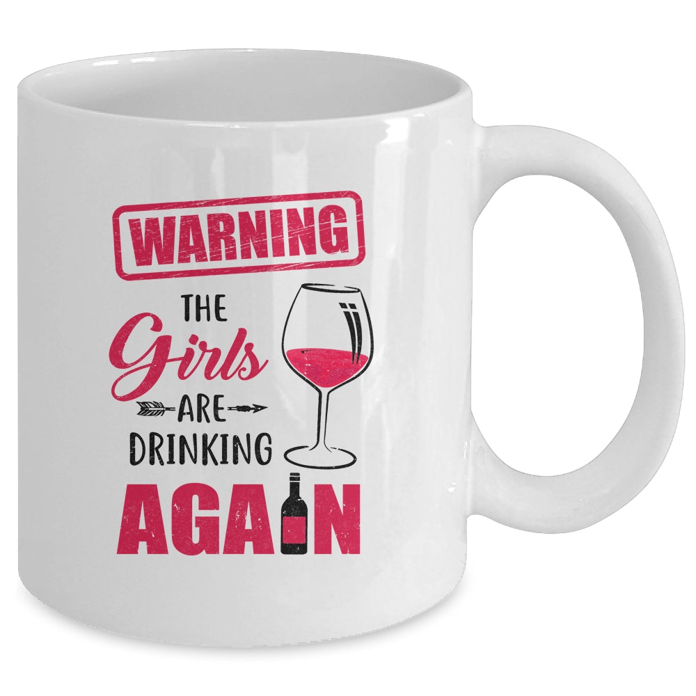 Warning The Girls Are Drinking Again Funny Gifts Mug Coffee Mug | Teecentury.com