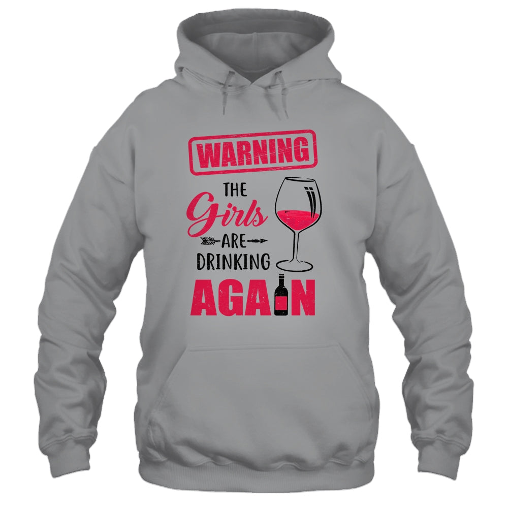Warning The Girls Are Drinking Again Funny Gifts T-Shirt & Tank Top | Teecentury.com