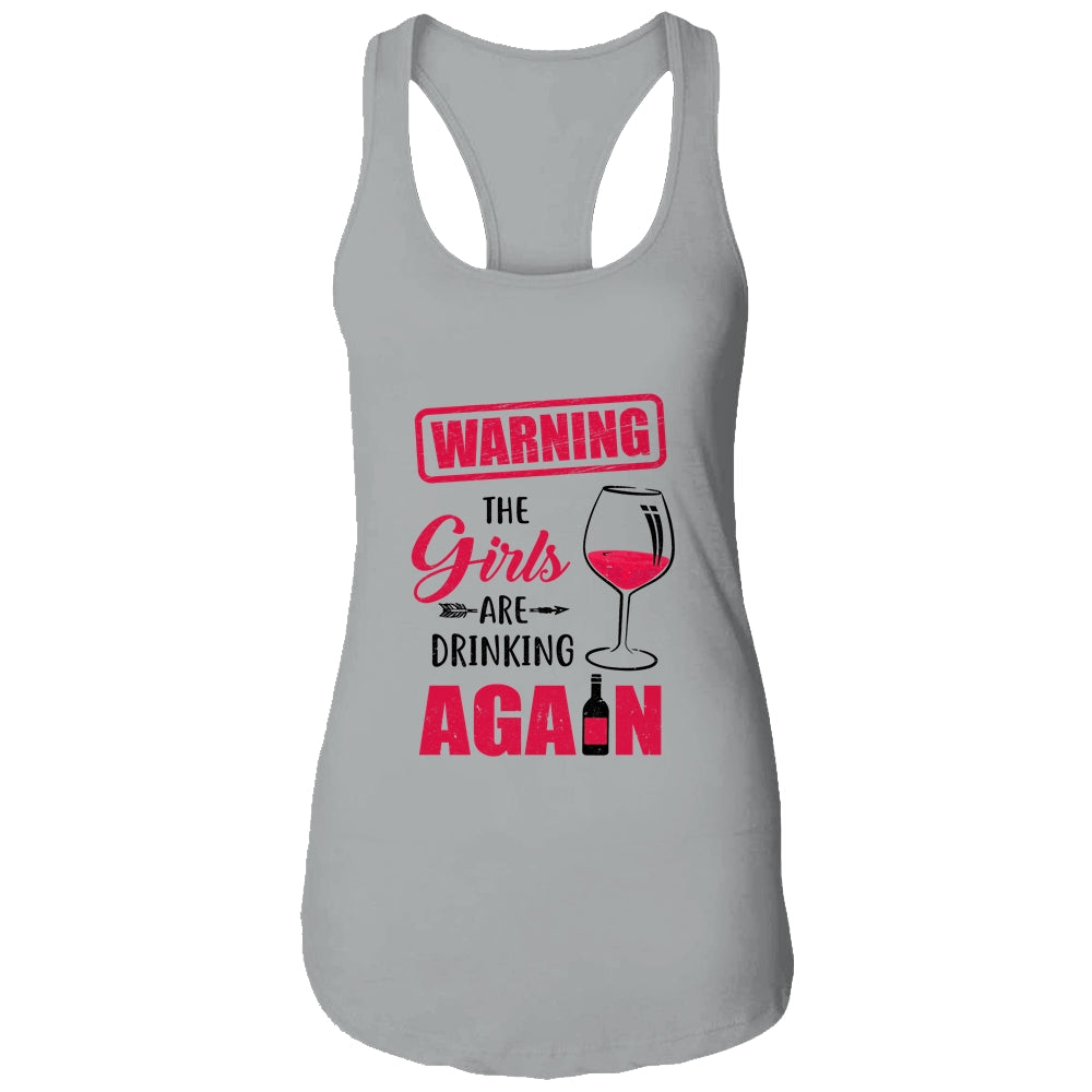 Warning The Girls Are Drinking Again Funny Gifts T-Shirt & Tank Top | Teecentury.com