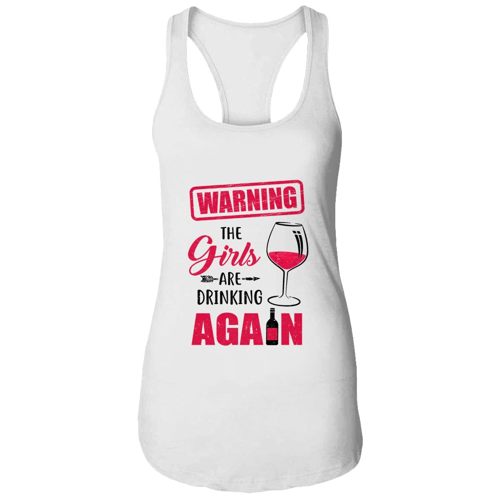 Warning The Girls Are Drinking Again Funny Gifts T-Shirt & Tank Top | Teecentury.com