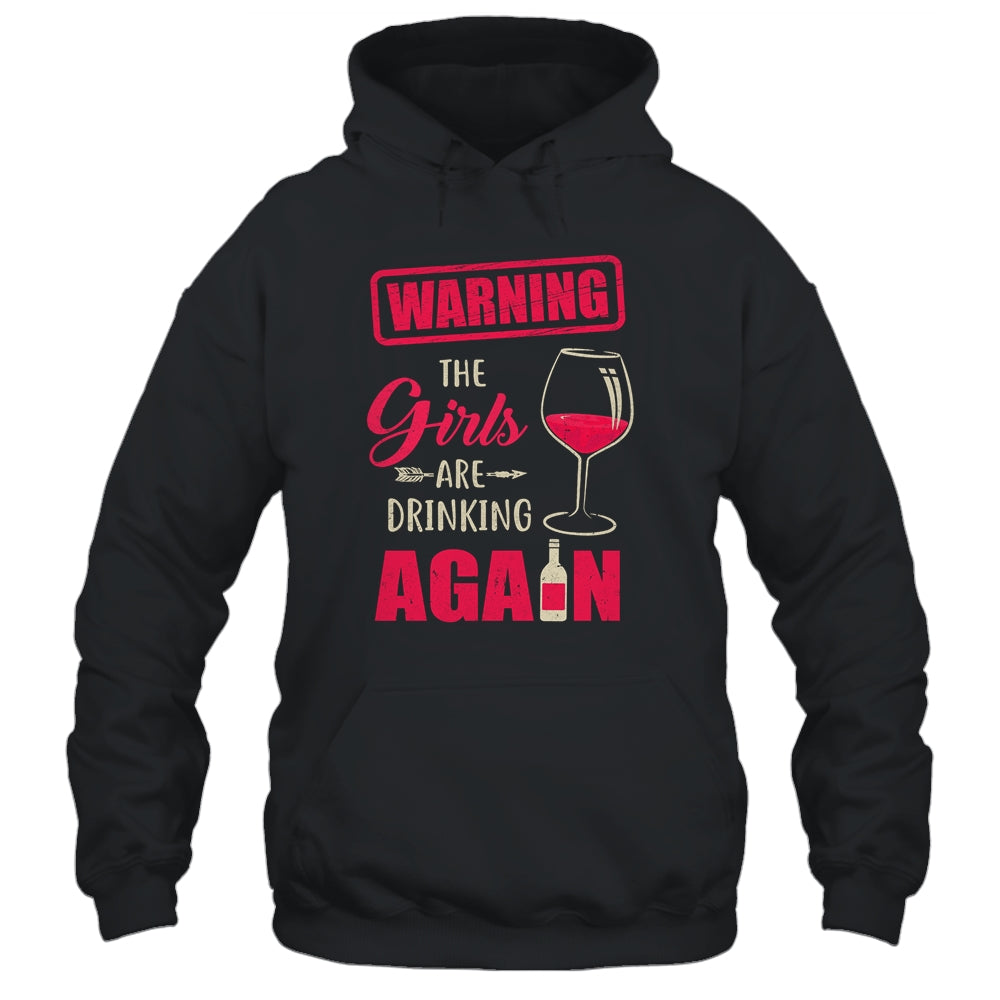 Warning The Girls Are Drinking Again Funny T-Shirt & Tank Top | Teecentury.com