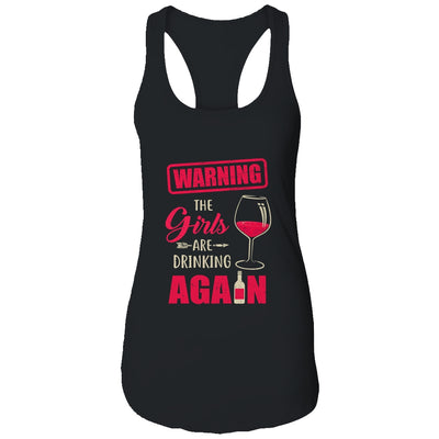 Warning The Girls Are Drinking Again Funny T-Shirt & Tank Top | Teecentury.com