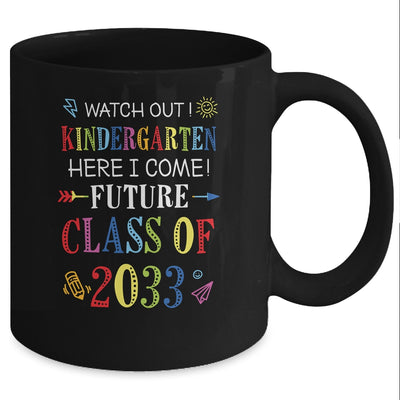 Watch Out Kindergarten Here I Come Future Class 2033 Mug Coffee Mug | Teecentury.com