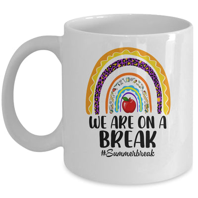 We Are On A Break Summer Break Leopard Rainbow Teacher Mug | teecentury