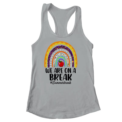 We Are On A Break Summer Break Leopard Rainbow Teacher Shirt & Tank Top | teecentury