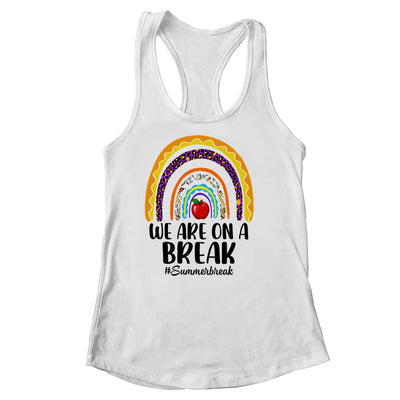 We Are On A Break Summer Break Leopard Rainbow Teacher Shirt & Tank Top | teecentury