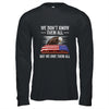 We Don't Know Them All But We Owe Them All 4th Of July Eagle T-Shirt & Hoodie | Teecentury.com