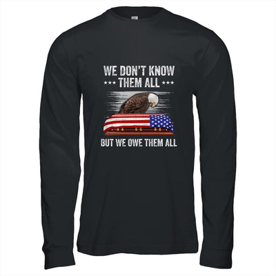 We Don't Know Them All But We Owe Them All 4th Of July Eagle T-Shirt & Hoodie | Teecentury.com