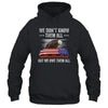 We Don't Know Them All But We Owe Them All 4th Of July Eagle T-Shirt & Hoodie | Teecentury.com