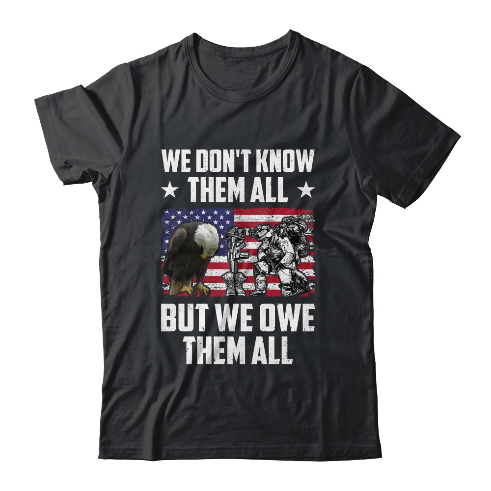 We Don't Know Them All But We Owe Them All Memorial Day Shirt & Hoodie | teecentury