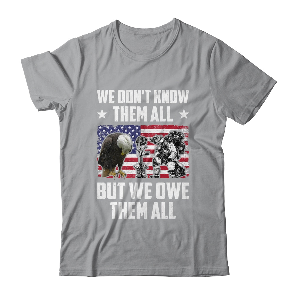 We Don't Know Them All But We Owe Them All Memorial Day Shirt & Hoodie | teecentury