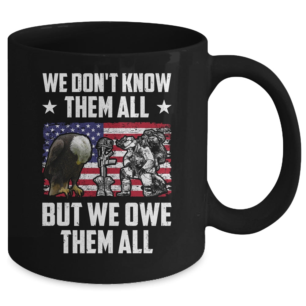 We Don't Know Them All But We Owe Them All Memorial Day Mug | teecentury