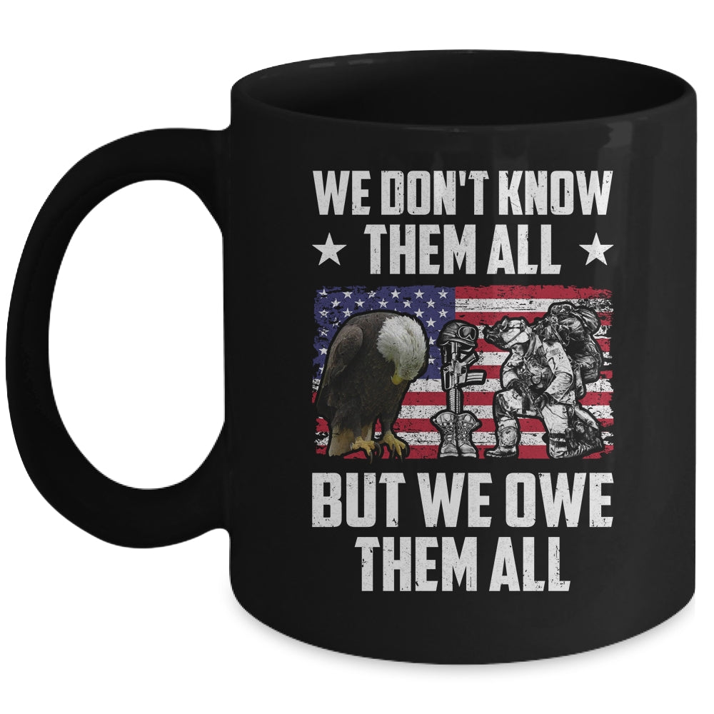 We Don't Know Them All But We Owe Them All Memorial Day Mug | teecentury