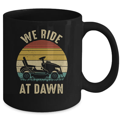 We Ride At Dawn Lawnmower for Dad Fathers Day Vintage Mug | teecentury