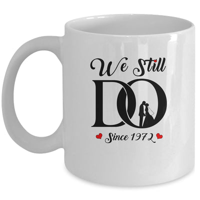 We Still Do Since 1972 50th Wedding Anniversary Mug Coffee Mug | Teecentury.com