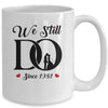 We Still Do Since 1981 41th Wedding Anniversary Mug Coffee Mug | Teecentury.com
