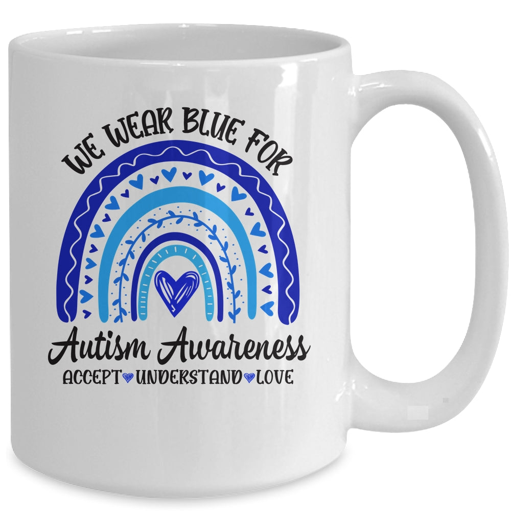 We Wear Blue For Autism Awareness Accept Understand Love Mug | teecentury