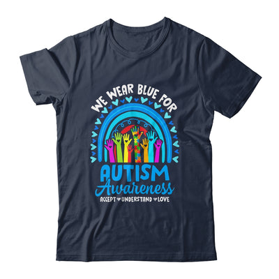 We Wear Blue For Autism Awareness Rainbow Accept Understand Shirt & Hoodie | teecentury