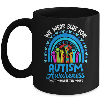 We Wear Blue For Autism Awareness Rainbow Accept Understand Mug | teecentury
