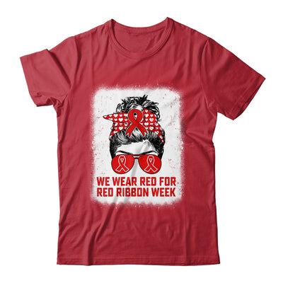 We Wear Red For Red Ribbon Week Awareness Messy Bun Teacher Shirt & Hoodie | teecentury