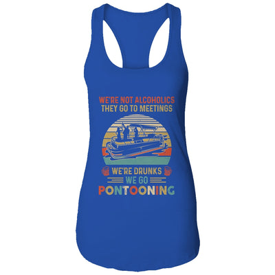 We're Not Alcoholics They Go To Meetings Drunk Pontoon T-Shirt & Tank Top | Teecentury.com