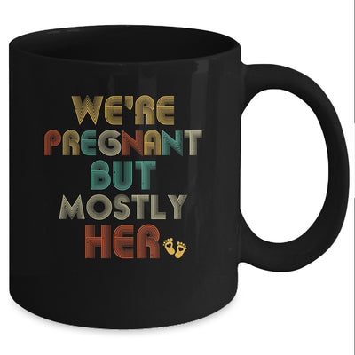 We're Pregnant But Mostly Her Pregnant Dad Announcement Mug Coffee Mug | Teecentury.com