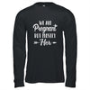 We're Pregnant But Mostly Her Pregnant Dad Funny T-Shirt & Hoodie | Teecentury.com