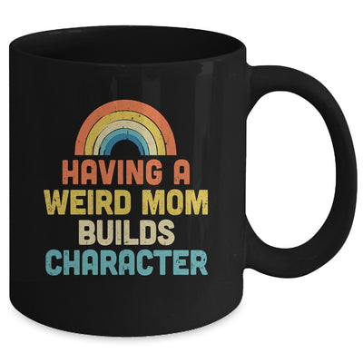 Weird Moms Build Character Vintage Mug | teecentury