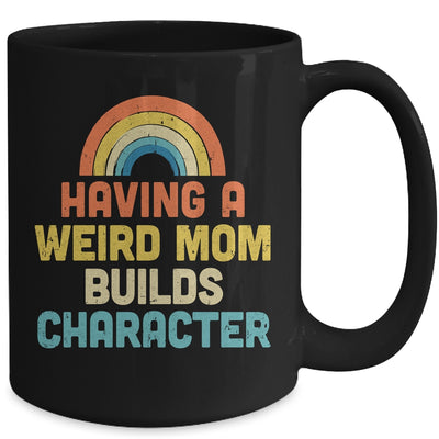 Weird Moms Build Character Vintage Mug | teecentury