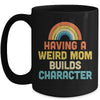 Weird Moms Build Character Vintage Mug | teecentury