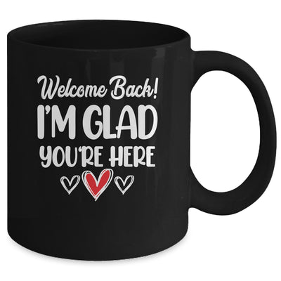 Welcome Back Glad Youre Here 1st Day Of School Teacher Mug | teecentury