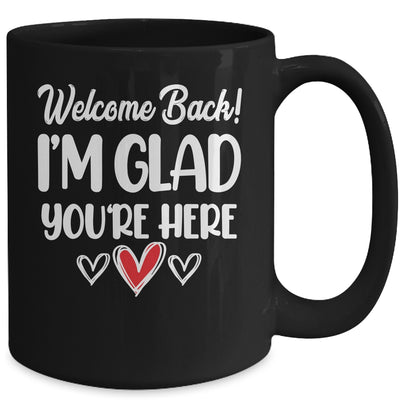 Welcome Back Glad Youre Here 1st Day Of School Teacher Mug | teecentury