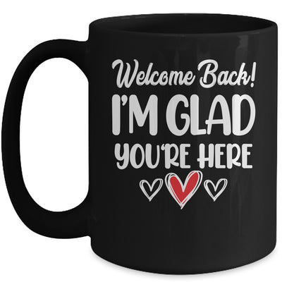 Welcome Back Glad Youre Here 1st Day Of School Teacher Mug | teecentury