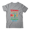 Welcome To Our Classroom Where The Magic Never Stops T-Shirt & Hoodie | Teecentury.com