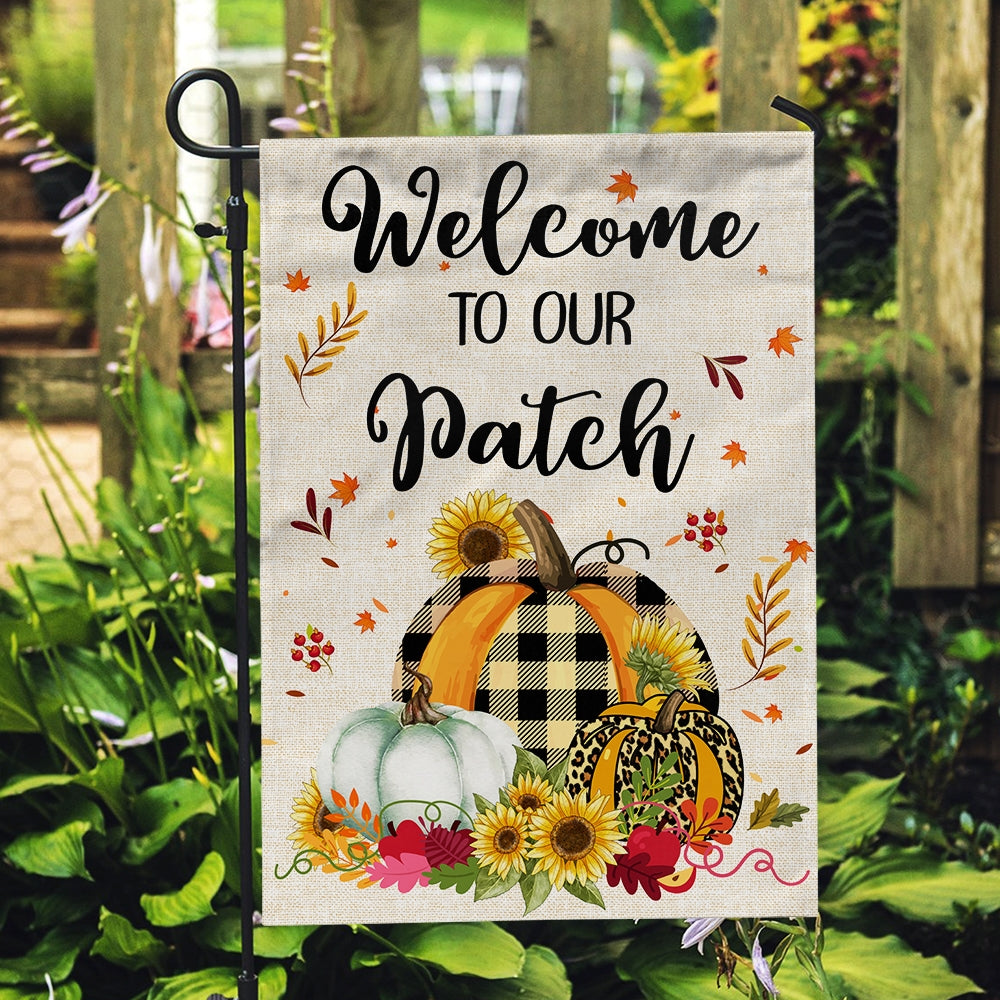 Welcome To Our Patch Flag Pumpkins for Law Farmhouse Flag | Teecentury.com