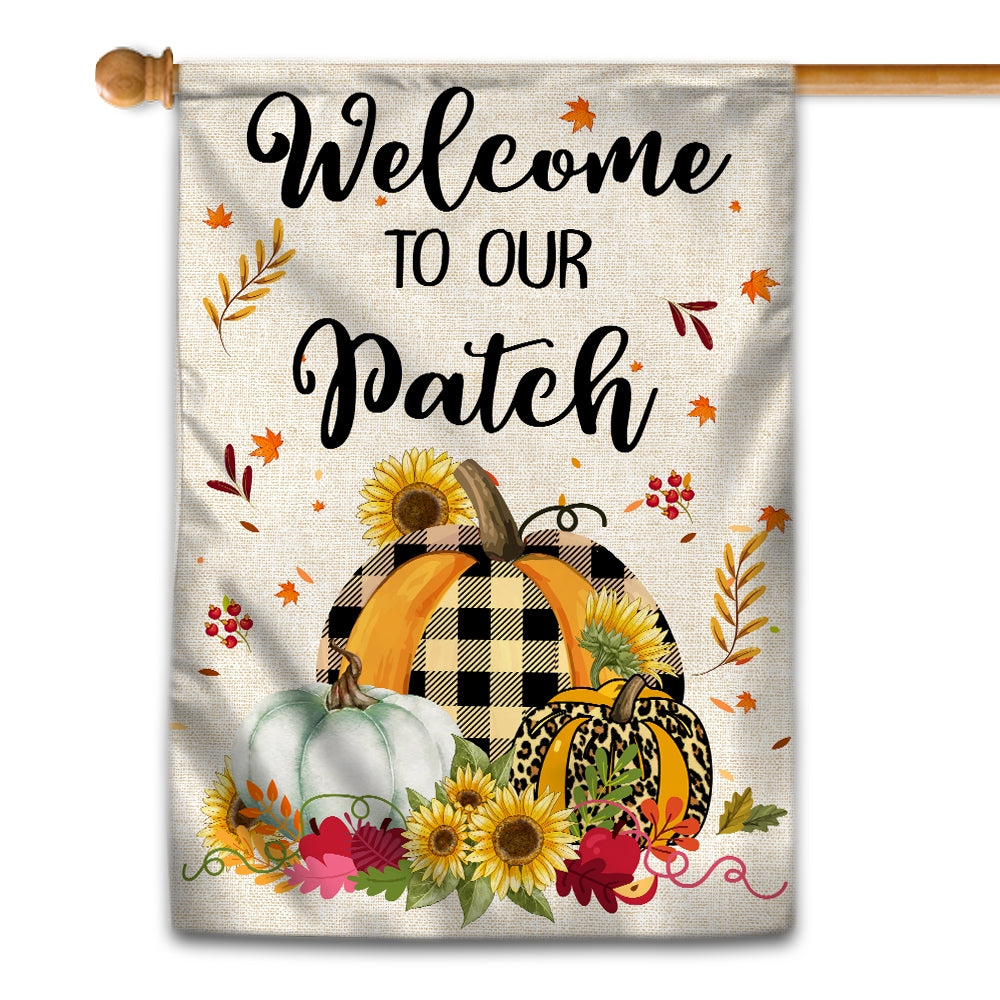 Welcome To Our Patch Flag Pumpkins for Law Farmhouse Flag | Teecentury.com