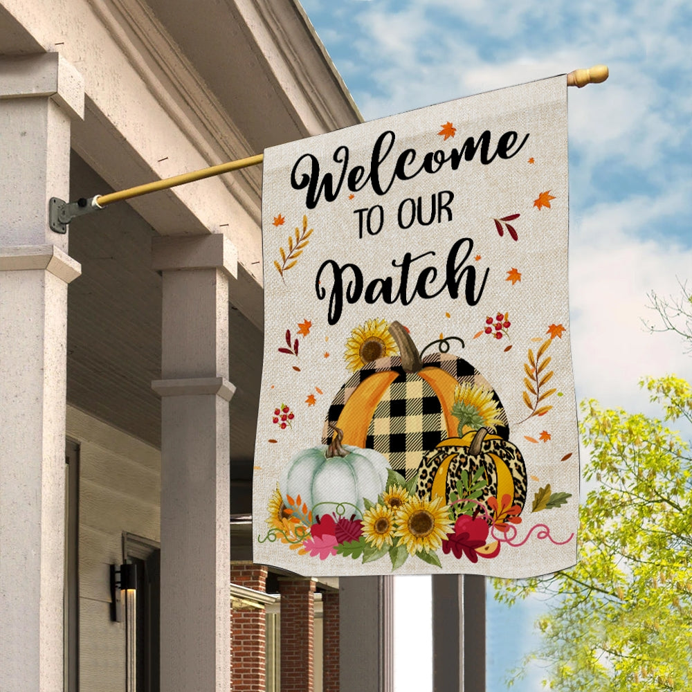 Welcome To Our Patch Flag Pumpkins for Law Farmhouse Flag | Teecentury.com