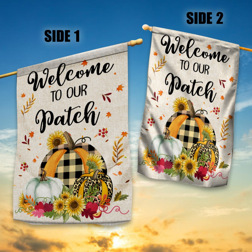 Welcome To Our Patch Flag Pumpkins for Law Farmhouse Flag | Teecentury.com