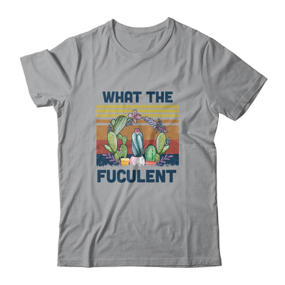 What The Fucculent Cactus Succulents Gardening Vintage Retro T-Shirt & Hoodie | Teecentury.com