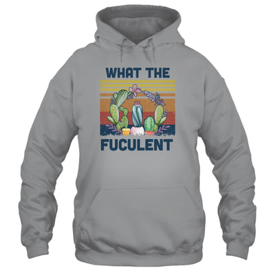 What The Fucculent Cactus Succulents Gardening Vintage Retro T-Shirt & Hoodie | Teecentury.com