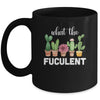 What The Fucculent Succulents Plants Gardening Cactus Mug Coffee Mug | Teecentury.com
