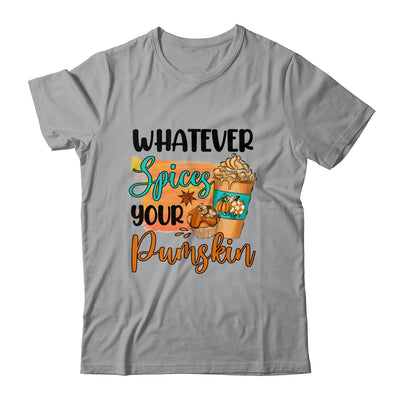 Whatever Spices Your Pumpkin Autumn Thanksgiving Shirt & Hoodie | teecentury