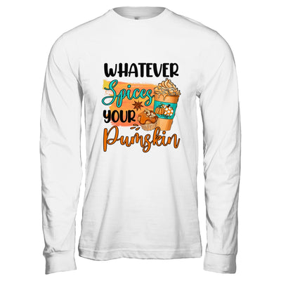 Whatever Spices Your Pumpkin Autumn Thanksgiving Shirt & Hoodie | teecentury