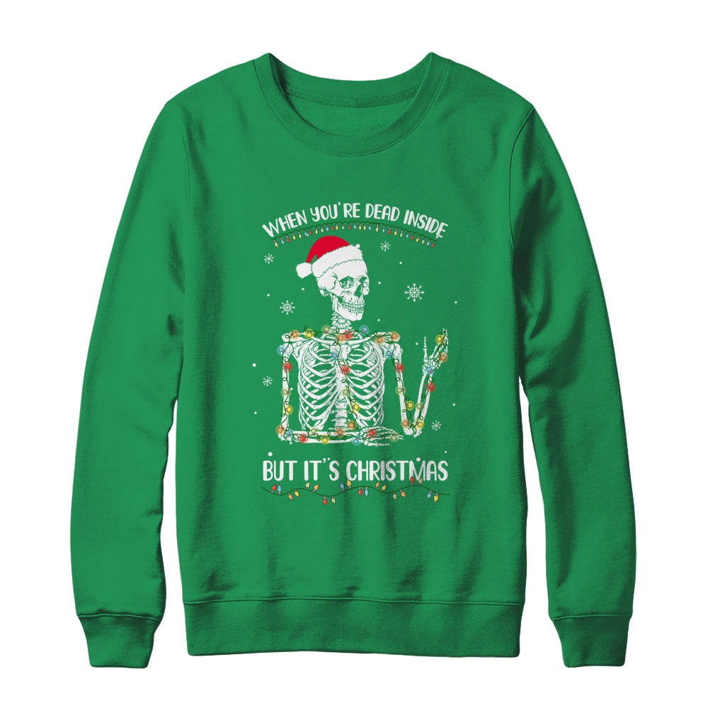 When Youre Dead Inside But It's Christmas Skeleton T-Shirt & Sweatshirt | Teecentury.com