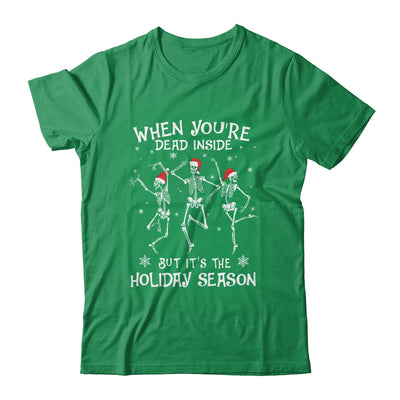 When Youre Dead Inside But Its The Holiday Season Christmas T-Shirt & Sweatshirt | Teecentury.com